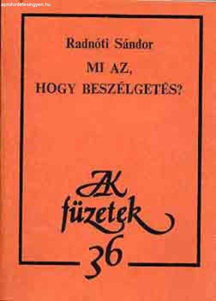 Mi az, hogy beszélgetés? - Radnóti Sándor
