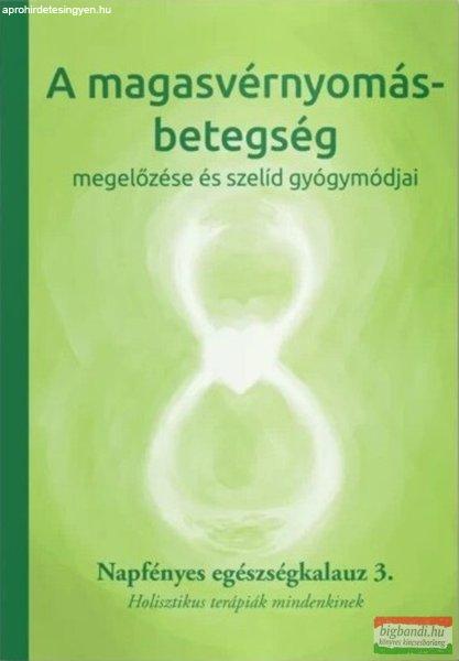 A magasvérnyomás-betegség megelőzése és szelíd gyógymódjai