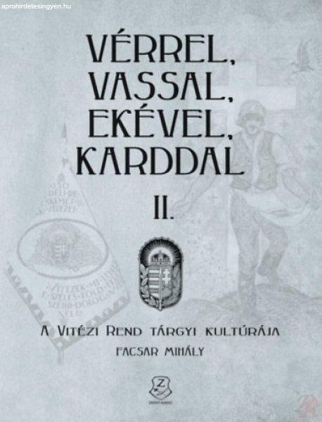VÉRREL, VASSAL, EKÉVEL, KARDDAL II. - A Vitézi rend tárgyi kultúrája
