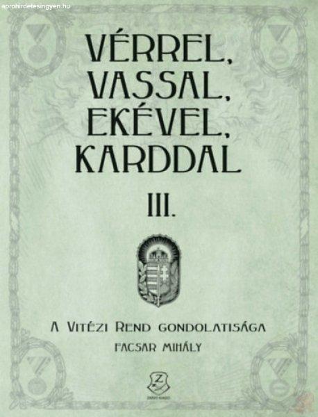 VÉRREL, VASSAL, EKÉVEL, KARDDAL III. - A Vitézi rend gondolatisága