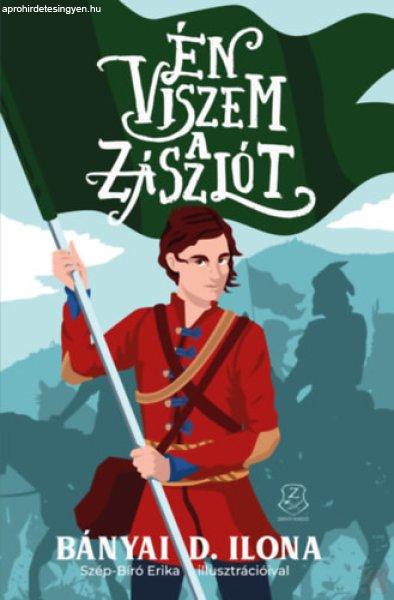 ÉN VISZEM A ZÁSZLÓT