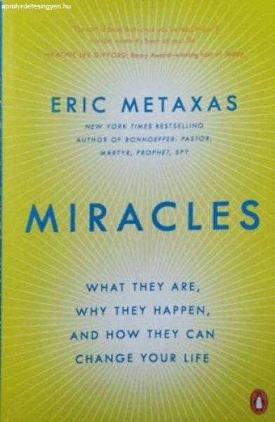 Miracles - What They Are, Why They Happen, and How They Can Change Your Life -
Eric Metaxas