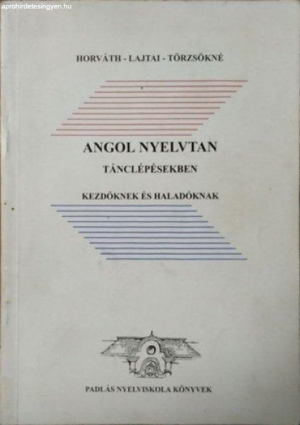 Angol nyelvtan tánclépésekben kezdőknek és haladóknak - Horváth-Lajtai