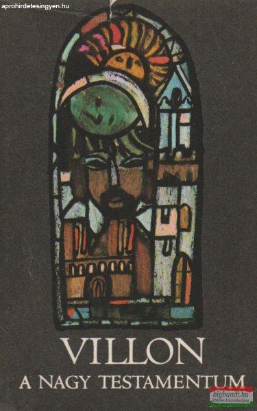 Francois Villon - A nagy testamentum