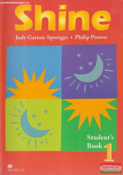 Judy Garton-Sprenger, Philip Prowse - Shine - Student's Book 1.