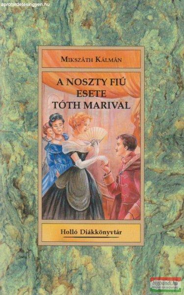 Mikszáth Kálmán - A Noszty fiú esete Tóth Marival