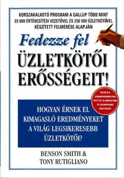 Benson Smith · Tony Rutigliano: Fedezze ?fel üzletkötői erősségeit jó
állapotú szépséghibás