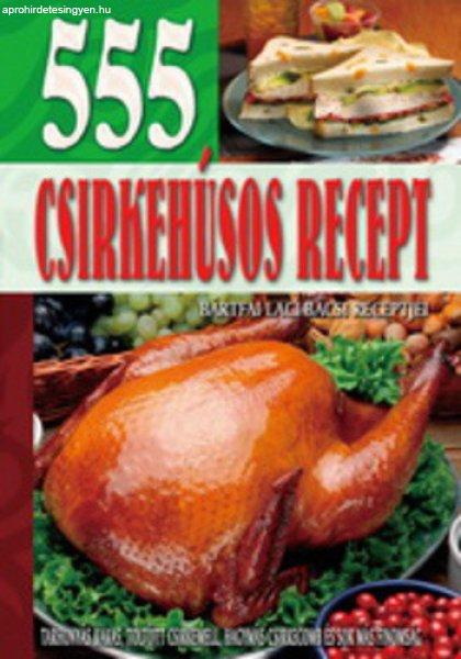 Bártfai Laci bácsi: 555 ?csirkehúsos recept 