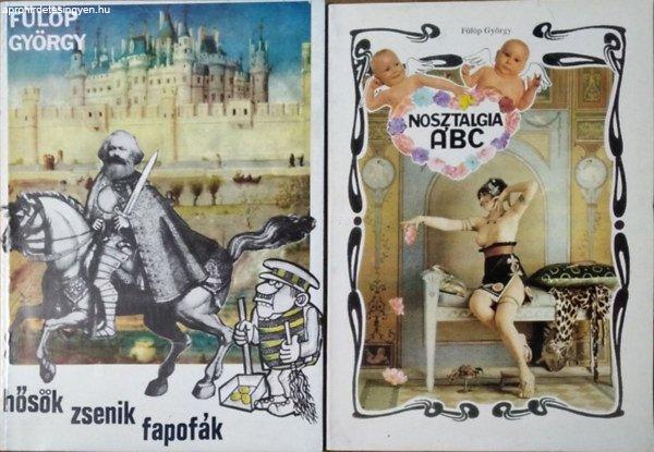 Hősök, zsenik, fapofák + Nosztalgia ABC (2 kötet) - Fülöp György