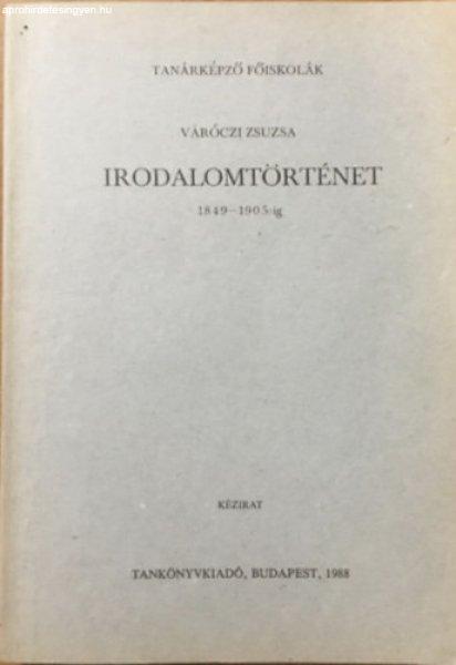 Irodalomtörténet 1849-1905-ig - Váróczi Zsuzsa