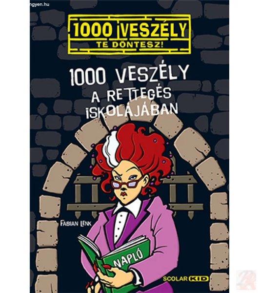1000 VESZÉLY A RETTEGÉS ISKOLÁJÁBAN