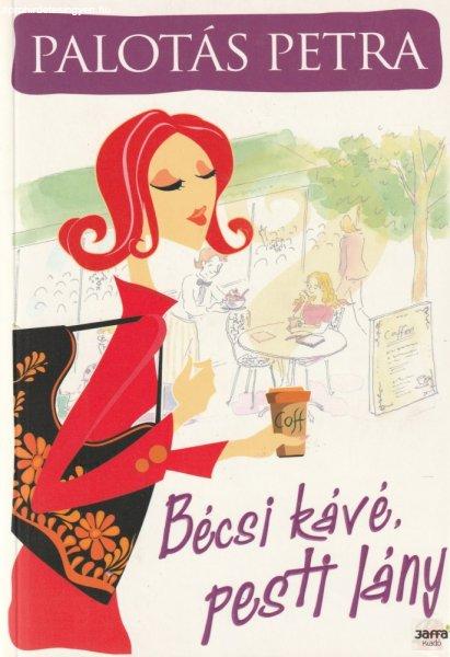 BÉCSI KÁVÉ, PESTI LÁNY