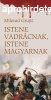 Istene vadrcnak, istene magyarnak - Milorad Grujic