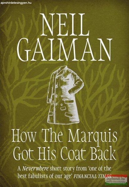 Neil Gaiman - How The Marquis Got His Coat Back