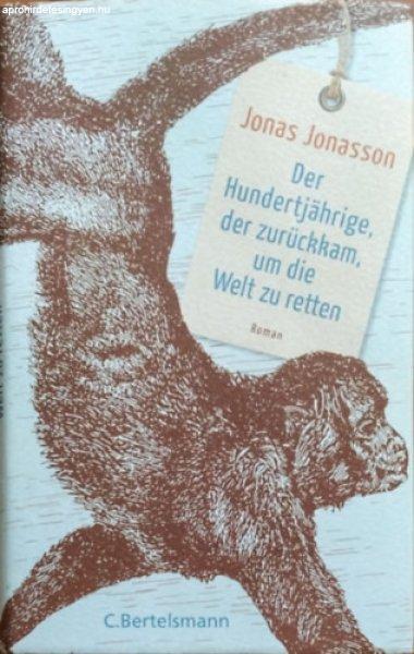 Der Hundertjährige, der zurückkam, um die Welt zu retten - Jonas Jonasson