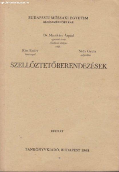 Szellőztetőberendezések - Kiss Endre - Sédy Gyula, Dr. Macskássy Árpád