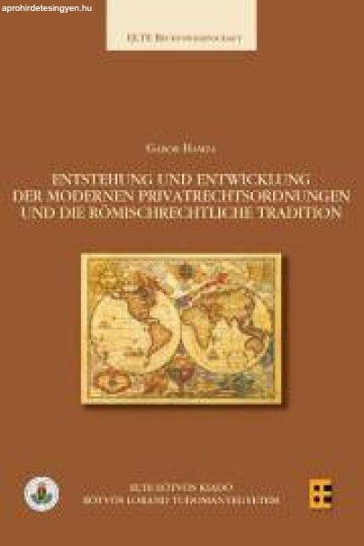 ENTSTEHUNG UND ENTWICKLUNG DER MODERNEN PRIVATRECHTSORDNUNGEN UND DIE
RÖMISCHRECHTLICHE TRADITION
