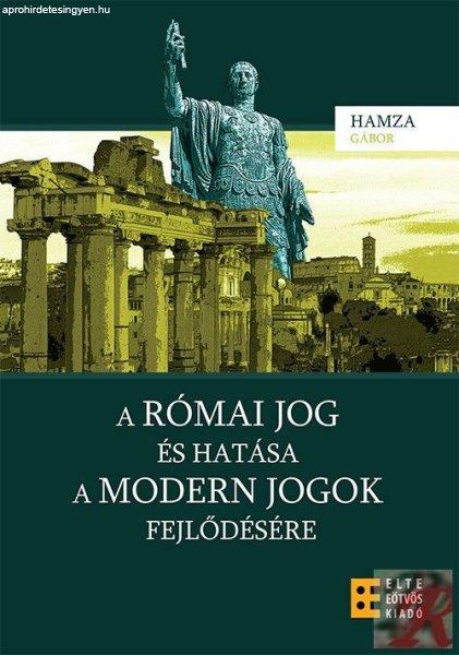 A RÓMAI JOG ÉS HATÁSA A MODERN JOGOK FEJLŐDÉSÉRE