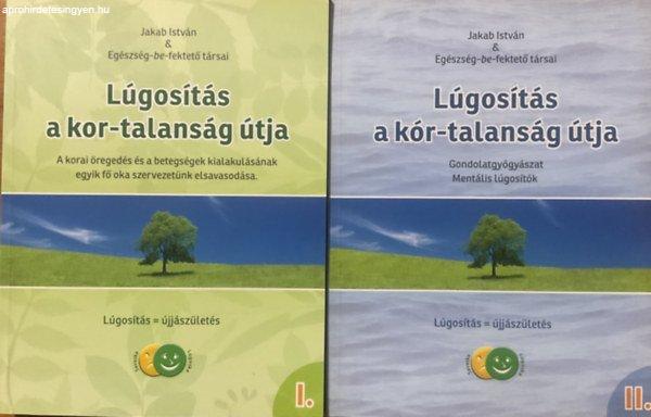 Lúgosítás I-II. (a kor-talanság útja, a kór-talanság útja) - Jakab
István