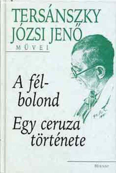 A félbolond - Egy ceruza története - Tersánszky Józsi Jenő