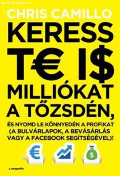 Chris Camillo: Keress ?te is milliókat a tőzsdén Antikvár