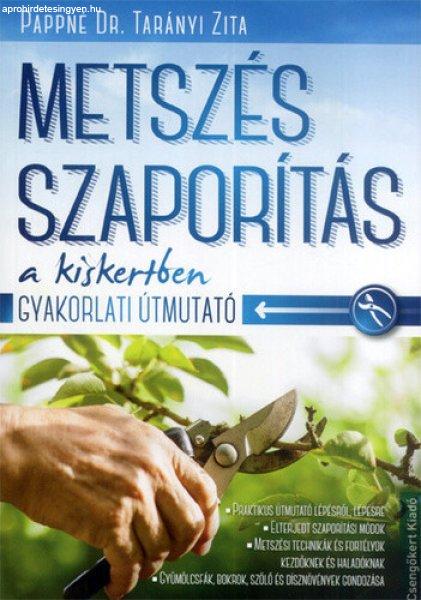Pappné Tarányi Zita:Metszés, ?szaporítás a kiskertben