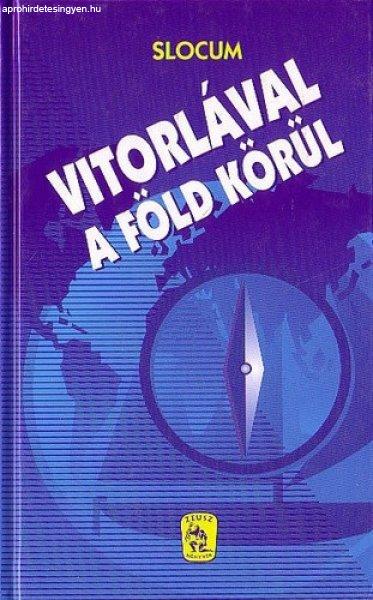 Joshua Slocum: Vitorlával ?a Föld körül 