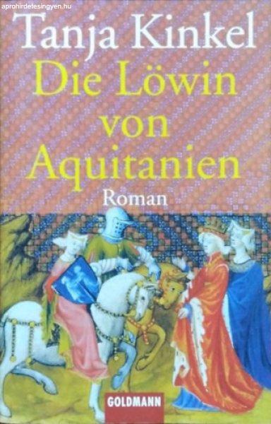 Die Löwin von Aquitanien - Tanja Kinkel