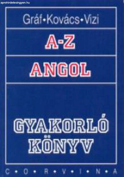 A-Z angol – Gyakorlókönyv - Gráf Zoltán Benedek · Kovács János · Vizi
Katalin