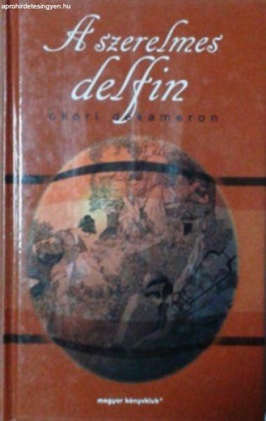 A szerelmes delfin (ókori dekameron) - Magyar Könyvklub