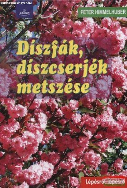 Peter Himmelhuber - Díszfák, díszcserjék metszése