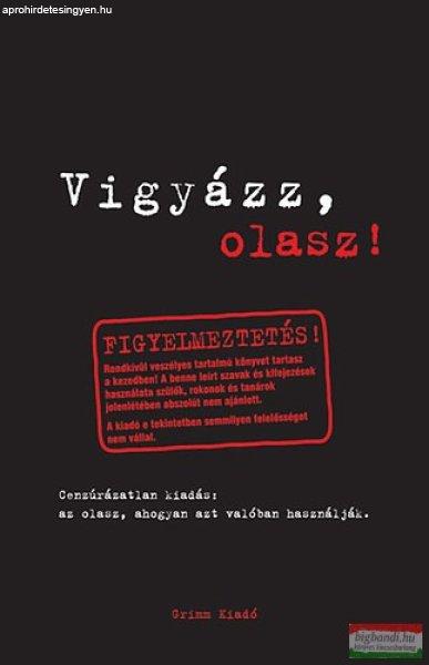 Vigyázz, olasz! - Az olasz nyelv, ahogyan azt valóban használják