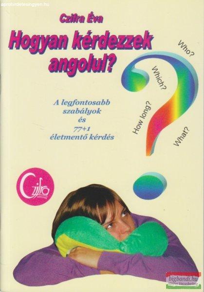 Czifra Éva - Hogyan kérdezzek angolul?