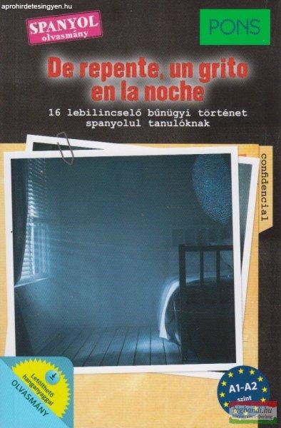 De repente, un grito en la noche - 16 lebilincselő bűnügyi történet
spanyolul tanulóknak
