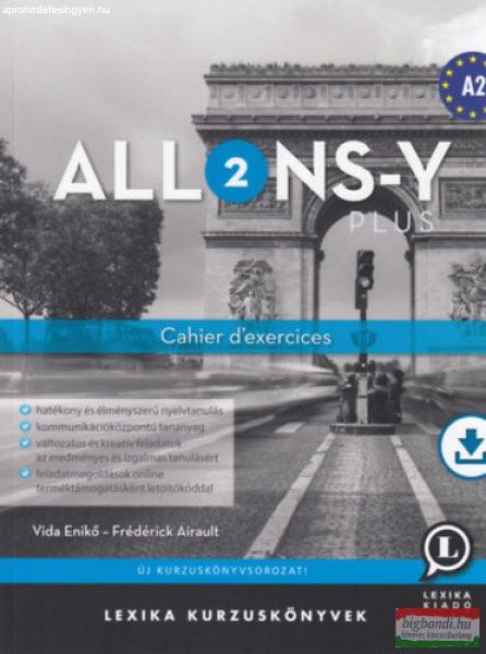 Allons-Y Plus 2 - Cahier d'exercices - munkafüzet (A2)