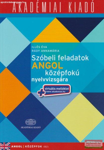 Illés Éva, Rády Annamária - Szóbeli feladatok angol középfokú
nyelvvizsgára