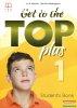 Get to the Top Plus 1 Student&#039;s Book