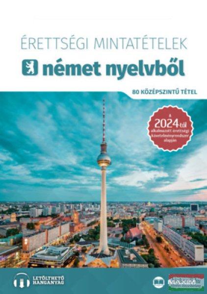 Érettségi mintatételek német nyelvből - 80 középszintű tétel -
2024-től érvényes