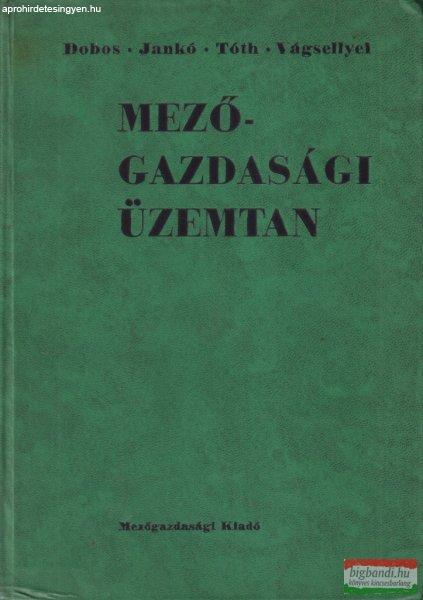 Dr. Dobos Károly - Mezőgazdasági üzemtan