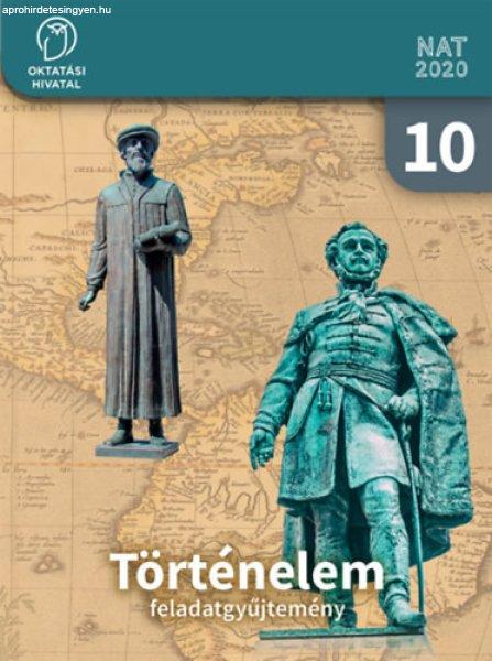 Történelem Feladatgyűjtemény 10. - Borhegyi Péter - Száray Miklós
(tananyagfejlesztők)