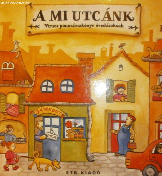 A mi utcánk - verses panorámakönyv óvodásoknak - STB Könyvek Könyvkiadó
Kft.