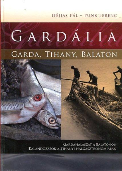 Gardália (Gardahalászat a Balatonon - Kalandok a Tihanyi halgasztronómiában)
- Héjjas Pál, Punk Ferenc