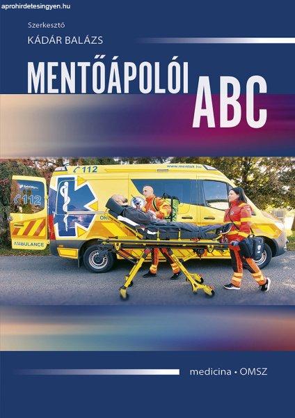 Kádár Balázs szerk. - Mentőápolói ABC 