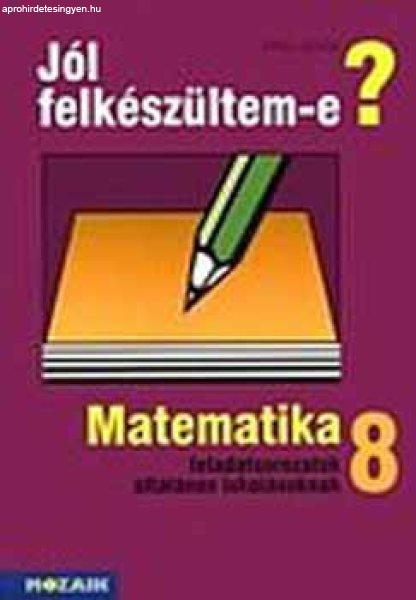 Jól felkészültem-e? Matematikai feladatsorozatok 8.o. - Mike János