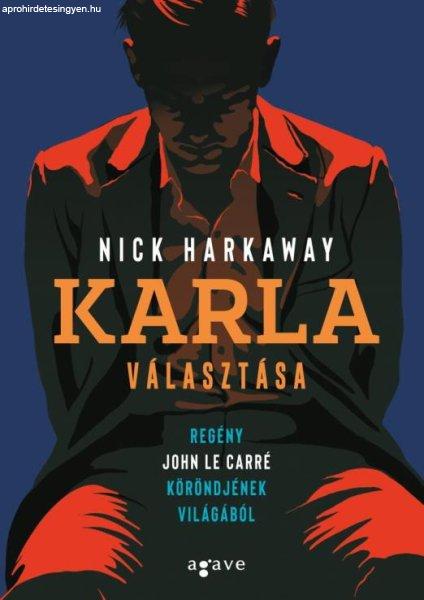 Nick Harkaway - Karla választása
