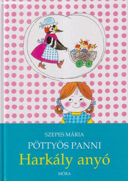 Szepes Mária - Pöttyös Panni - Harkály anyó
