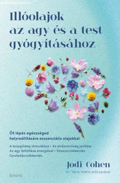 Jodi Cohen - Illóolajok az agy és a test gyógyításához