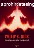 Philip K. Dick - Szabad Albemuth Rdi