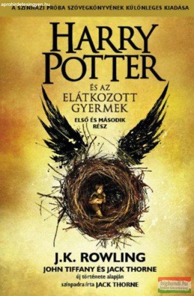 J. K. Rowling, Jack Thorne, John Tiffany - Harry Potter és az elátkozott
gyermek - Első és második rész