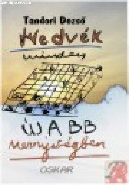 MEDVÉK MINDEN ÚJABB MENNYISÉGBEN